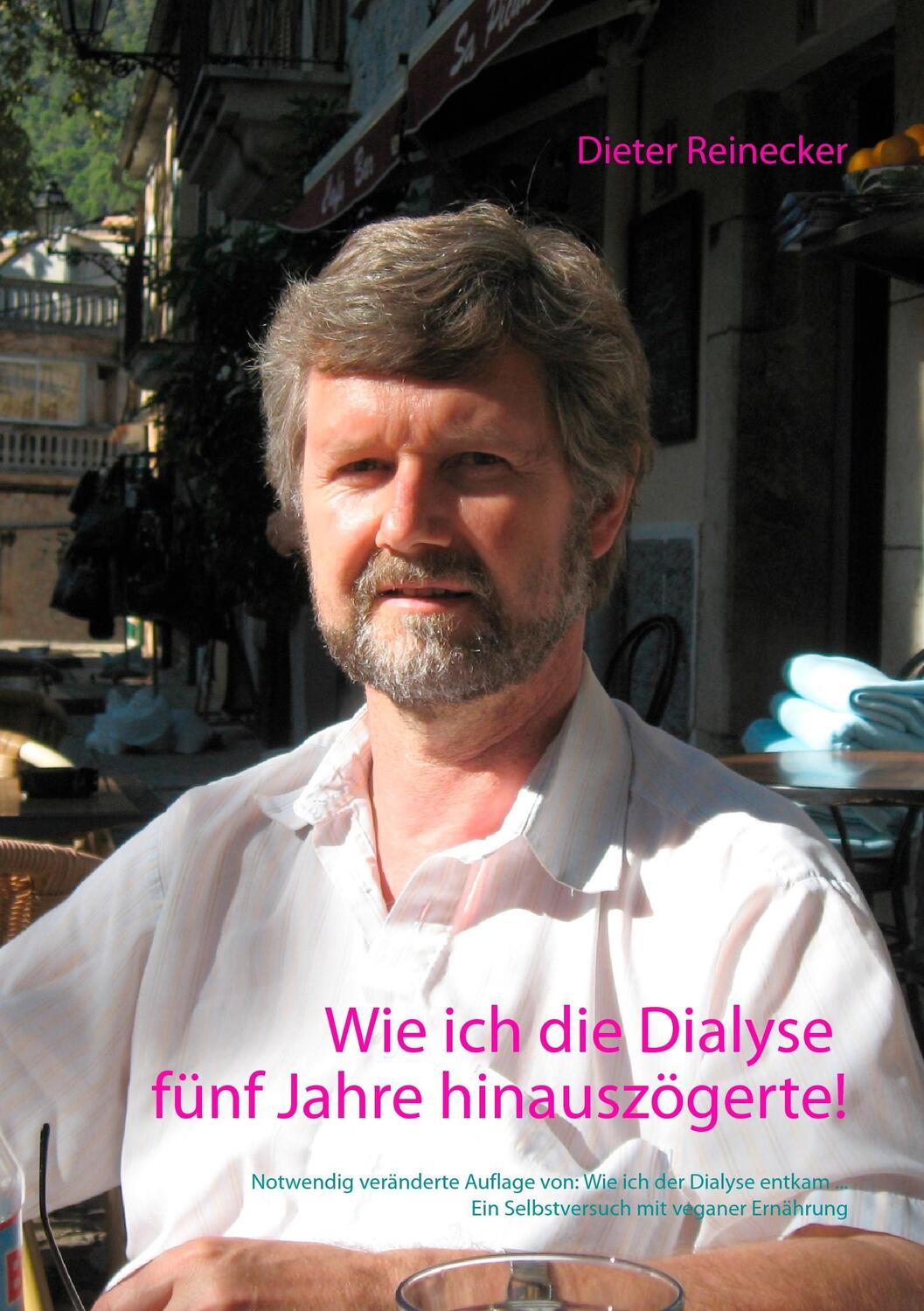 Cover: 9783739223476 | Wie ich die Dialyse fünf Jahre hinauszögerte! | Dieter Reinecker