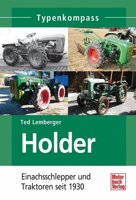 Cover: 9783613035904 | Holder | Einachsschlepper und Traktoren seit 1930 | Ted Lemberger