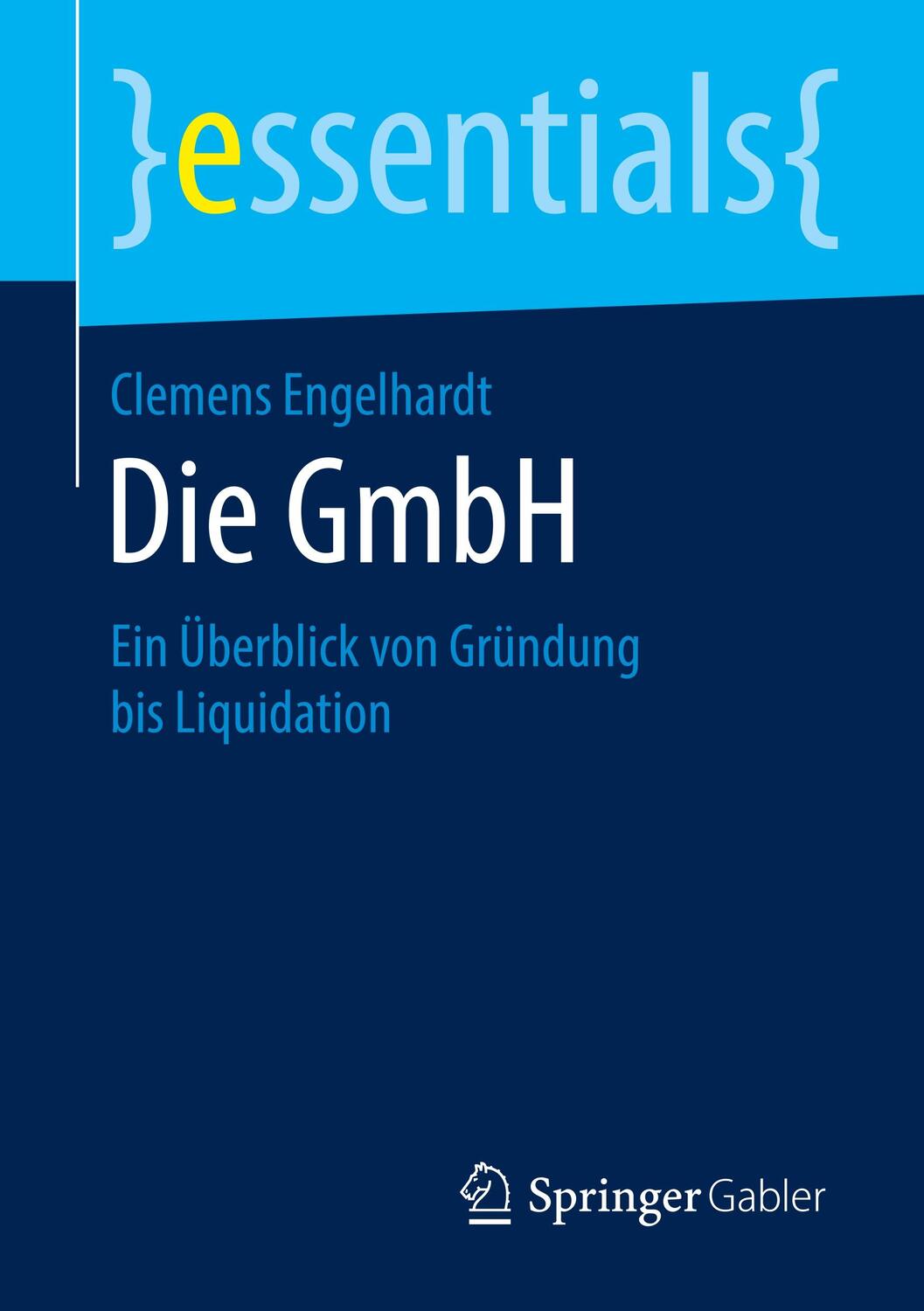 Cover: 9783658285722 | Die GmbH | Ein Überblick von Gründung bis Liquidation | Engelhardt