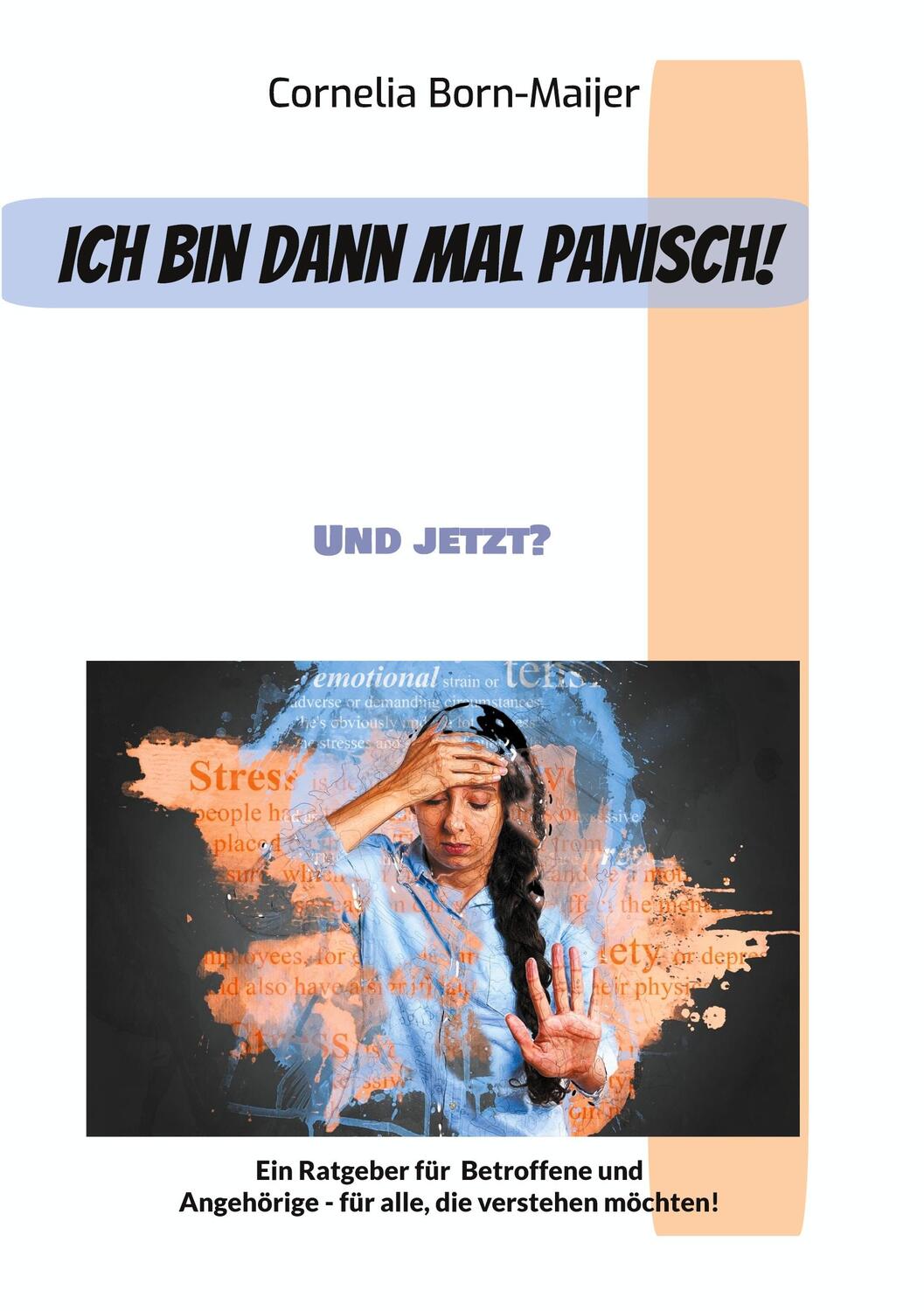 Cover: 9783759795298 | Ich bin dann mal panisch! | Und jetzt? | Cornelia Born-Maijer | Buch