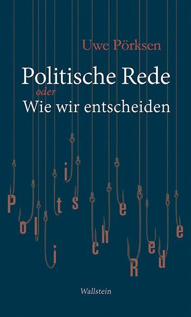 Cover: 9783835319301 | Politische Rede | oder Wie wir entscheiden | Uwe Pörksen | Buch | 2016