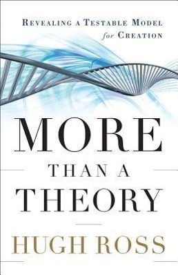 Cover: 9780801014420 | More Than a Theory - Revealing a Testable Model for Creation | Ross