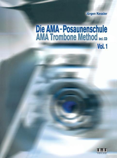 Cover: 9783899221732 | Die AMA-Posaunenschule/AMA Trombone Methode 1 | Mit CD | Kessler