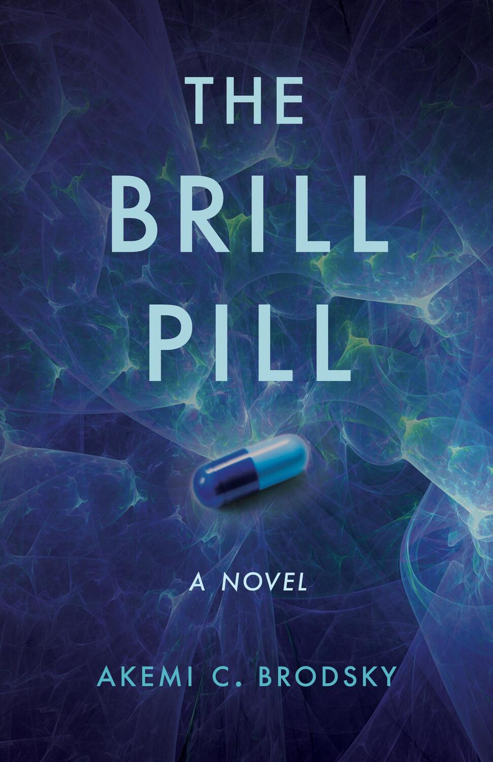 Bild: 9781647425234 | The Brill Pill | A Novel | Akemi C. Brodsky | Taschenbuch | Paperback