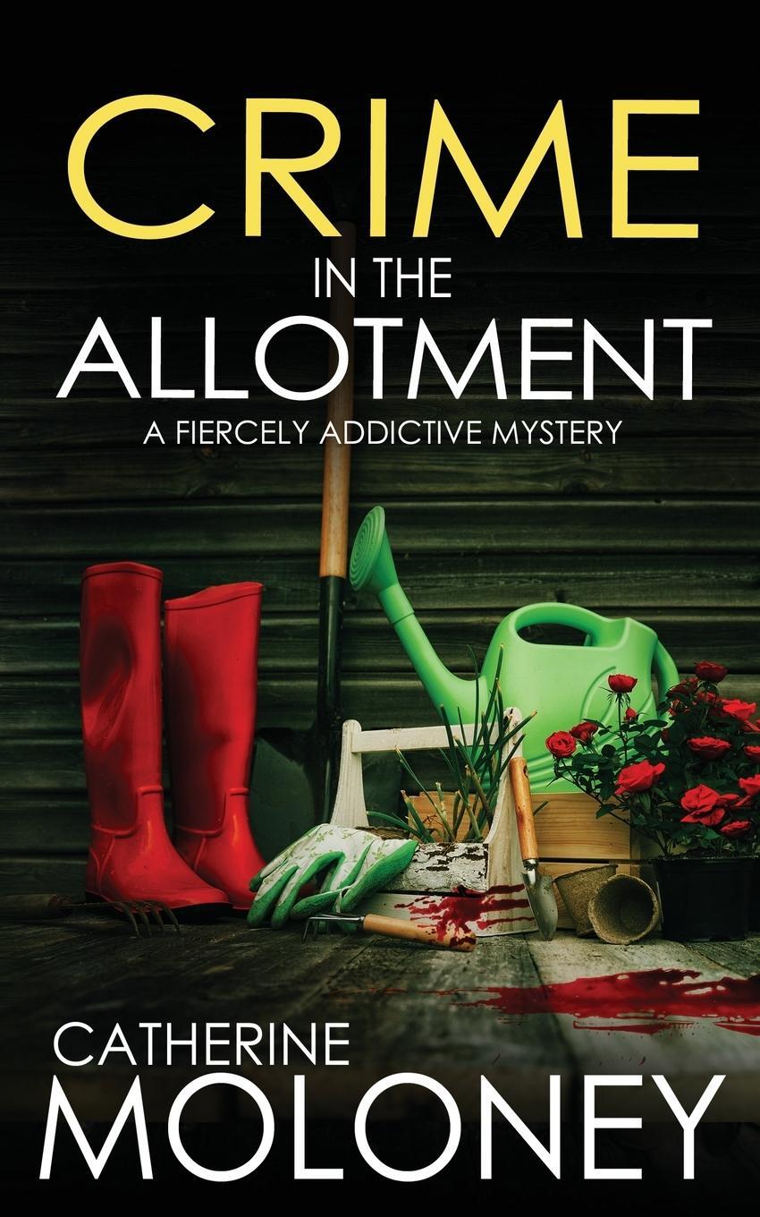 Cover: 9781835262276 | CRIME IN THE ALLOTMENT a fiercely addictive mystery | Moloney | Buch