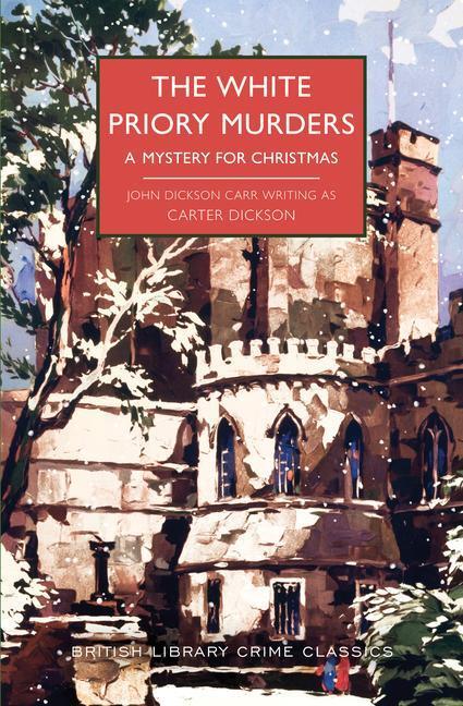 Cover: 9781728278650 | The White Priory Murders: A Mystery for Christmas | Carter Dickson