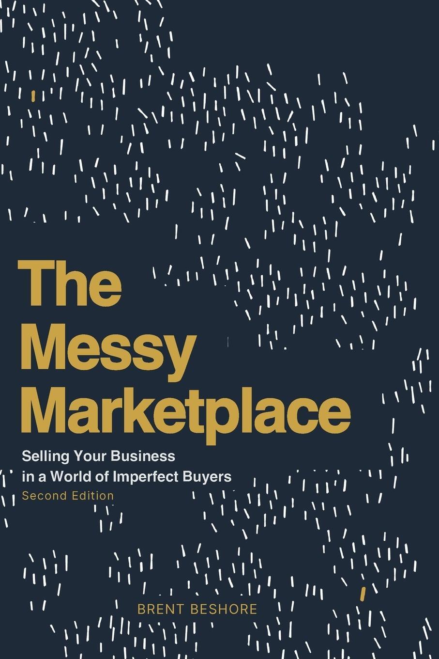 Cover: 9780998030050 | The Messy Marketplace | Brent Beshore | Taschenbuch | Paperback | 2024