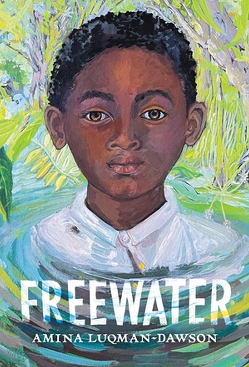 Cover: 9780316056670 | Freewater (Newbery &amp; Coretta Scott King Award Winner) | Luqman-Dawson