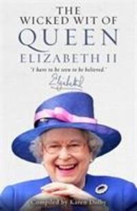 Cover: 9781782433651 | Wicked Wit of Queen Elizabeth II | Karen Dolby | Buch | Englisch