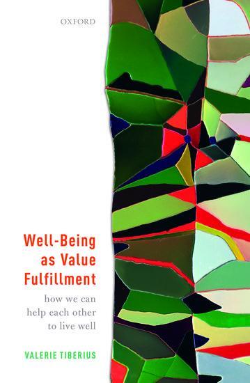 Cover: 9780198809494 | Well-Being as Value Fulfillment | Valerie Tiberius | Buch | Gebunden