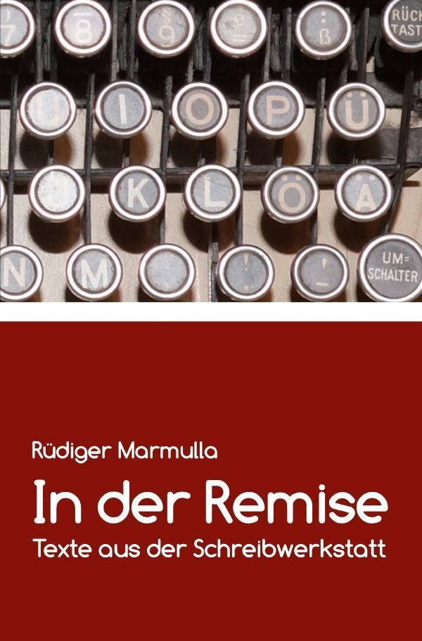 Cover: 9783758454301 | In der Remise | Texte aus der Schreibwerkstatt. DE | Rüdiger Marmulla