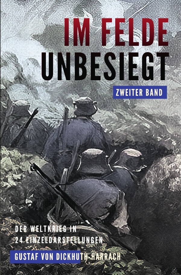 Cover: 9783754113837 | Im Felde unbesiegt | Zweiter Band | Gustaf von Dickhuth-Harrach | Buch