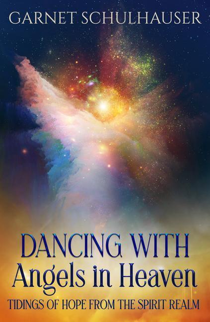 Cover: 9781950608034 | Dancing with Angels in Heaven: Tidings of Hope from the Spirit Realm