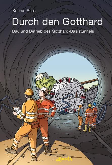 Cover: 9783715207155 | Durch den Gotthard | Bau und Betrieb des Gotthard-Basistunnels | Beck