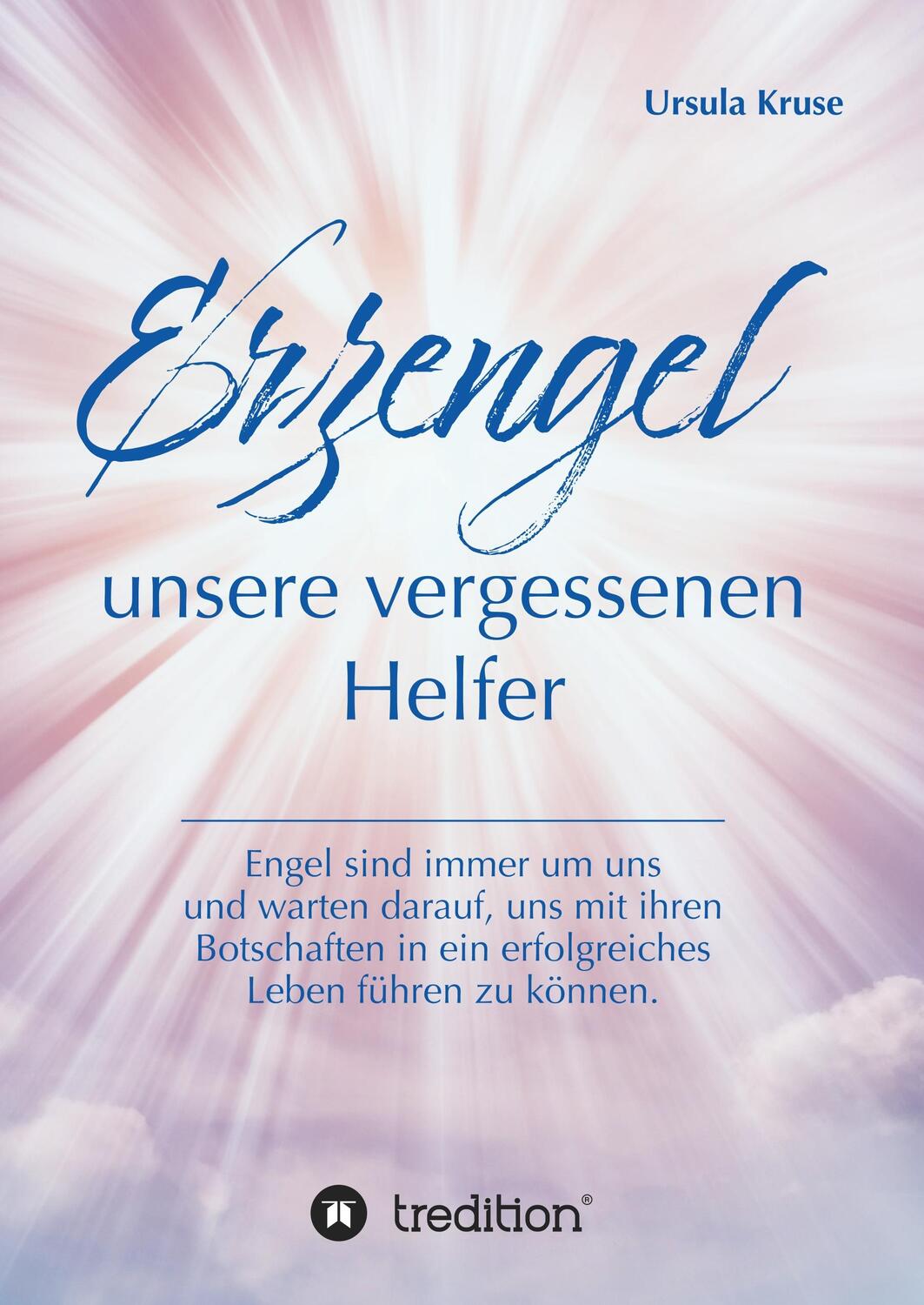 Cover: 9783748275985 | Erzengel - unsere vergessenen Helfer | Ursula Kruse | Buch | Deutsch