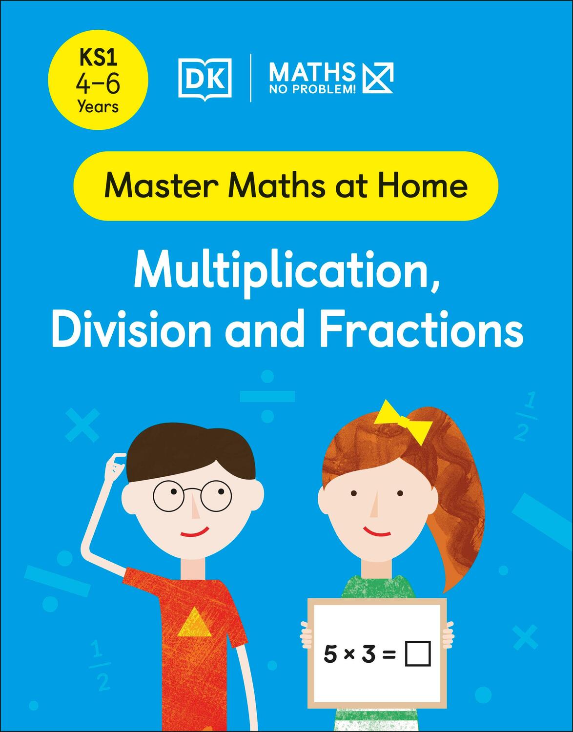 Cover: 9780241539057 | Maths - No Problem! Multiplication, Division and Fractions, Ages...