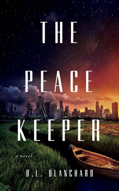 Cover: 9781542036511 | The Peacekeeper | B. L. Blanchard | Taschenbuch | The Good Lands