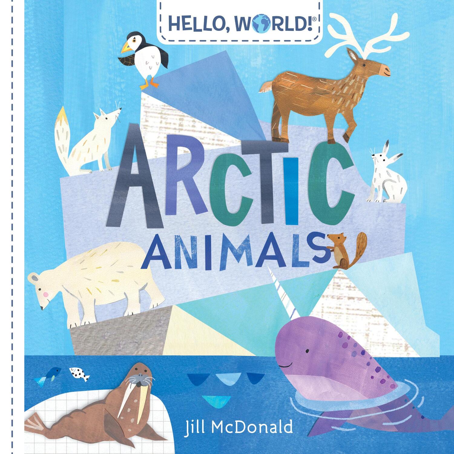 Cover: 9780525647577 | Hello, World! Arctic Animals | Jill McDonald | Buch | Kinder-Pappbuch