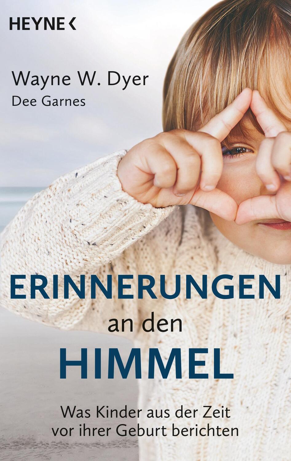 Cover: 9783453703056 | Erinnerungen an den Himmel | Wayne W. Dyer (u. a.) | Taschenbuch