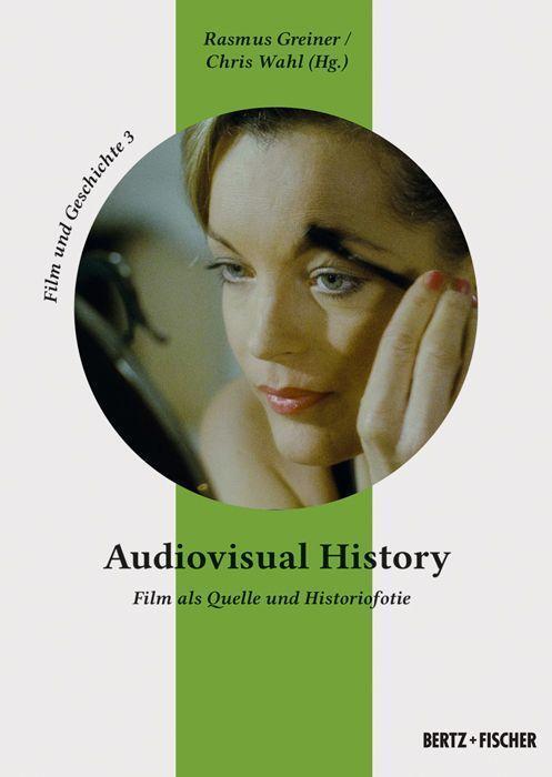 Cover: 9783865052698 | Audiovisual History | Film als Quelle und Historiofotie | Taschenbuch