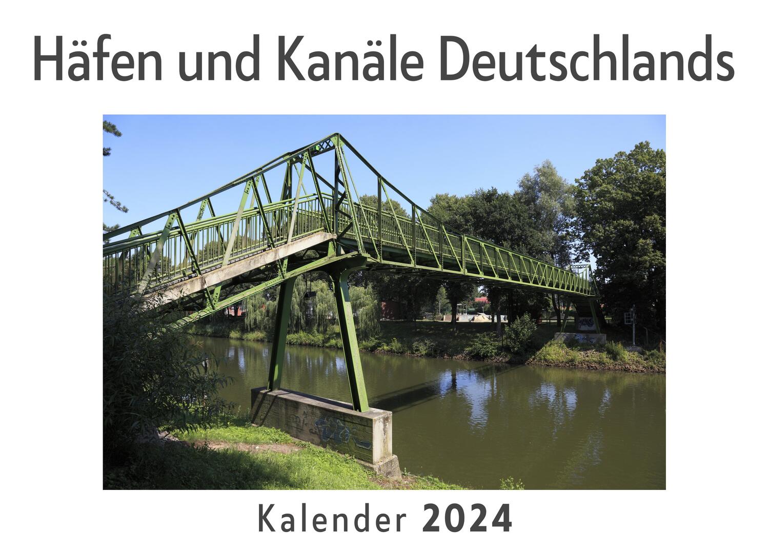 Cover: 9783750550902 | Häfen und Kanäle Deutschlands (Wandkalender 2024, Kalender DIN A4...