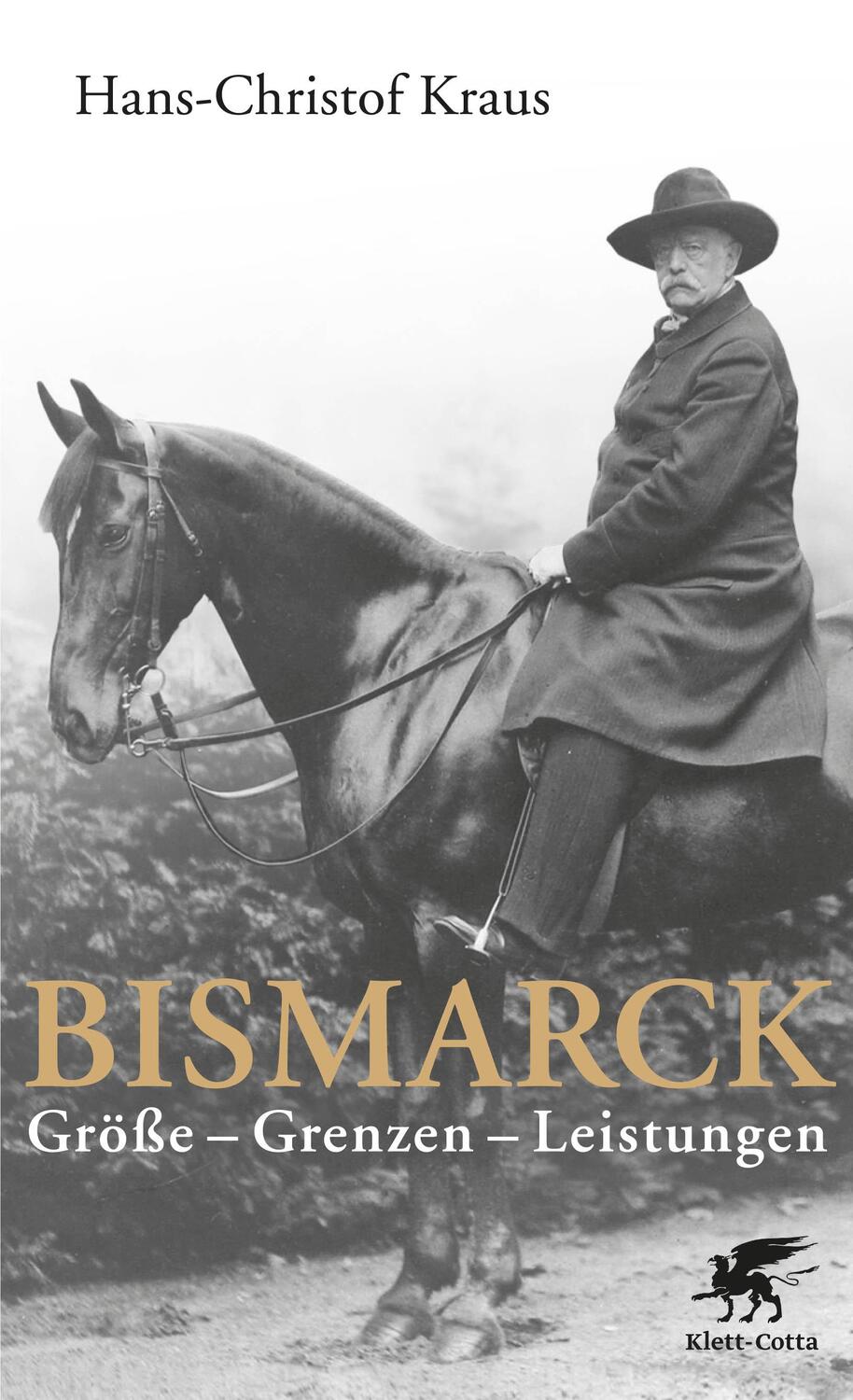 Cover: 9783608948615 | Bismarck | Größe - Grenzen - Leistungen | Hans-Christof Kraus | Buch