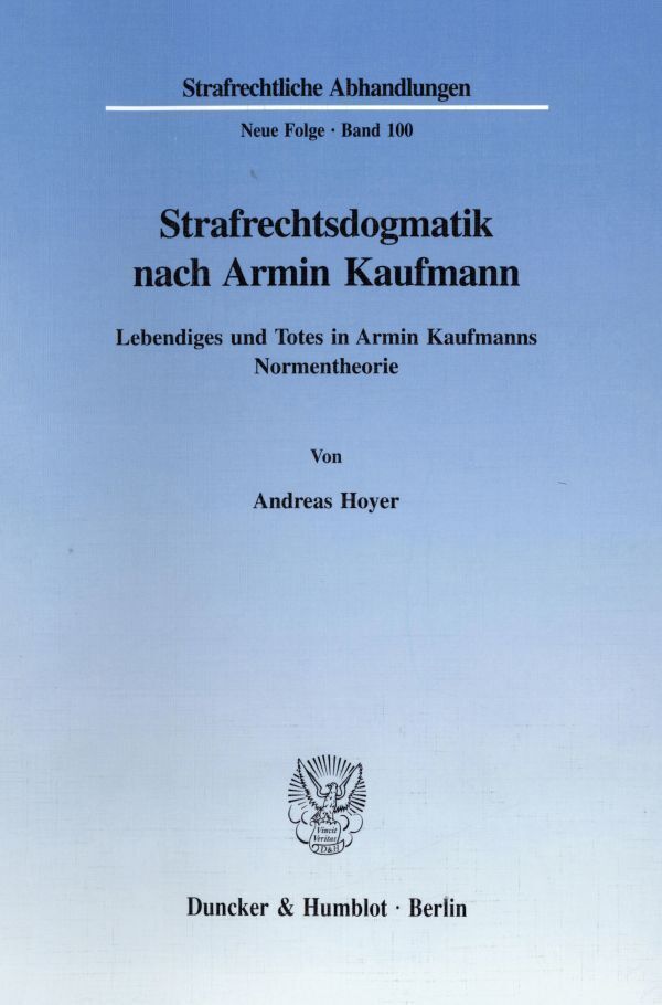 Cover: 9783428091065 | Strafrechtsdogmatik nach Armin Kaufmann. | Andreas Hoyer | Taschenbuch