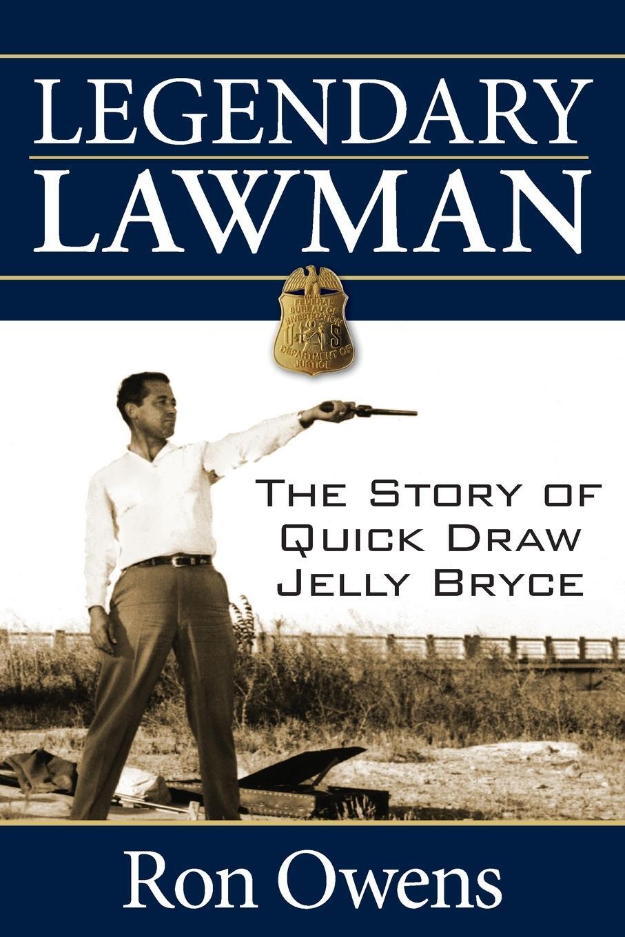 Cover: 9781596527577 | Legendary Lawman | The Story of Quick Draw Jelly Bryce | Ron Owens