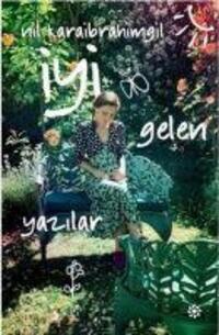 Cover: 9786050966077 | Iyi Gelen Yazilar | Nil Karaibrahimgil | Taschenbuch | Türkisch | 2019