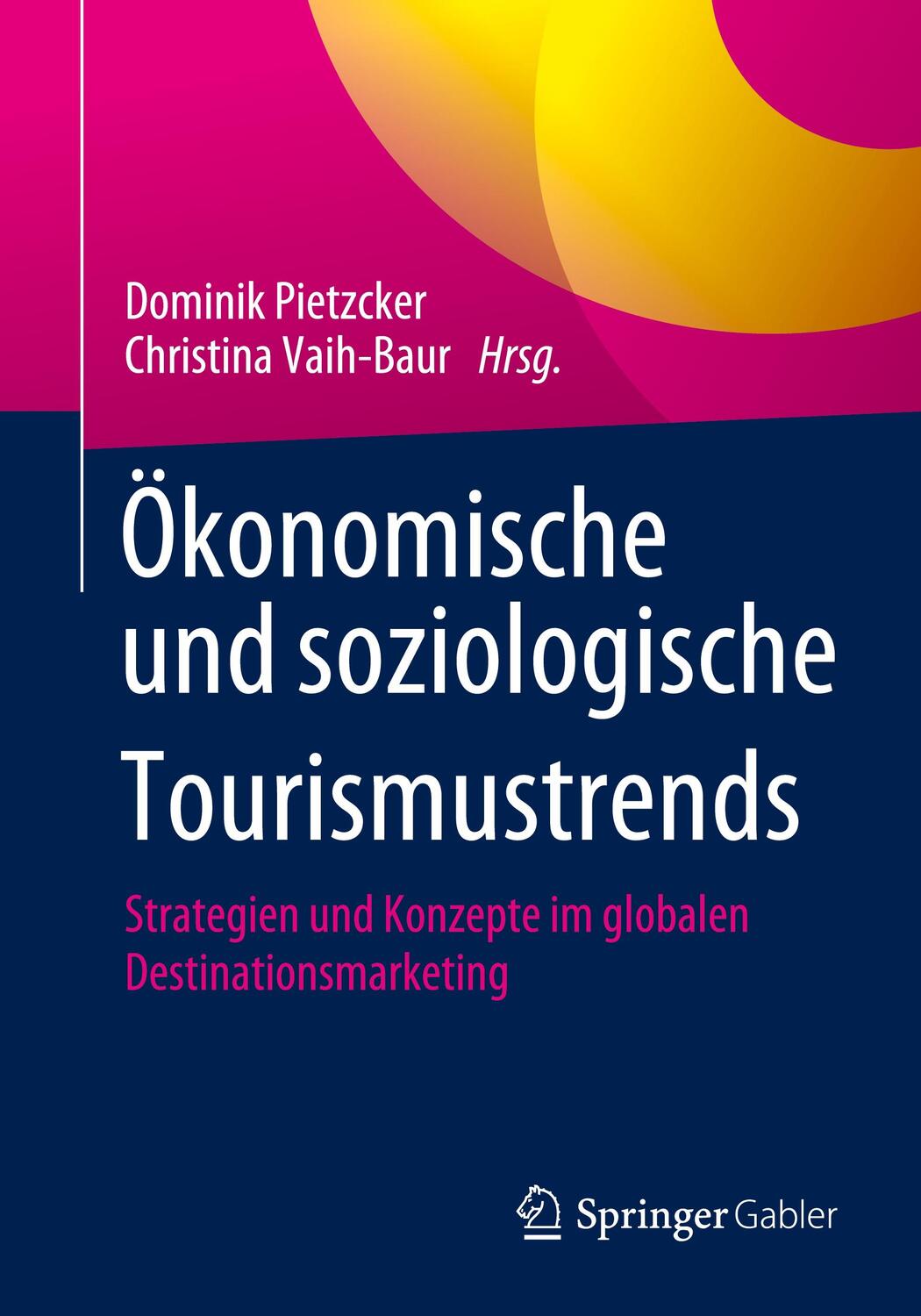 Cover: 9783658296391 | Ökonomische und soziologische Tourismustrends; . | Vaih-Baur (u. a.)