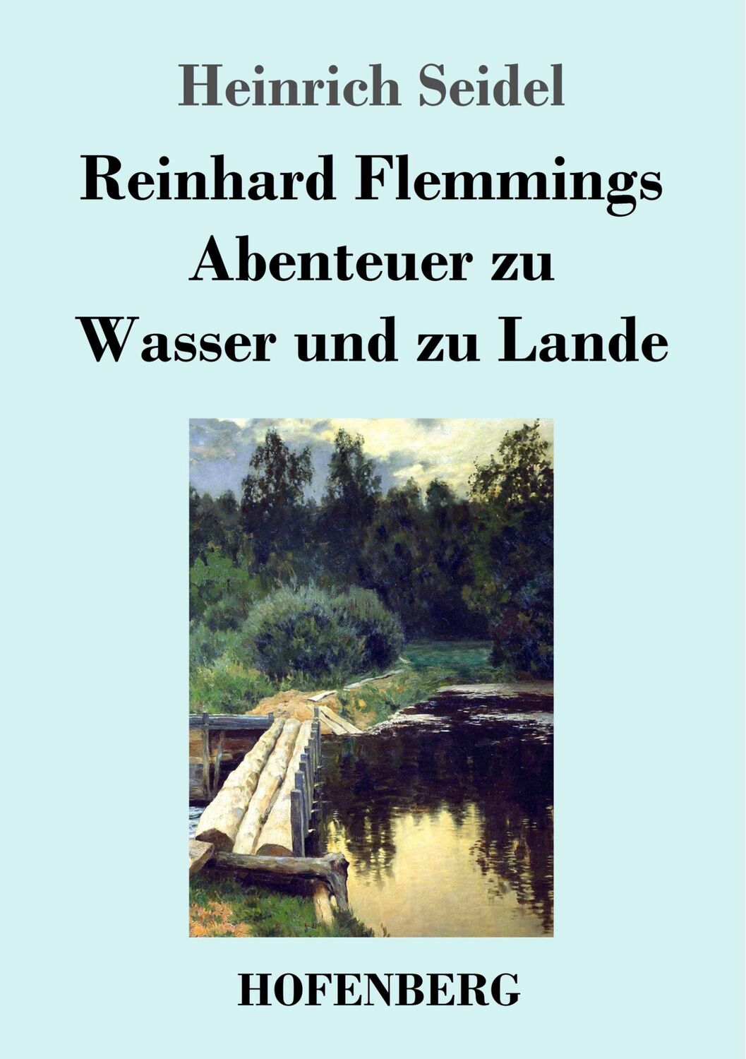 Cover: 9783743736436 | Reinhard Flemmings Abenteuer zu Wasser und zu Lande | Heinrich Seidel