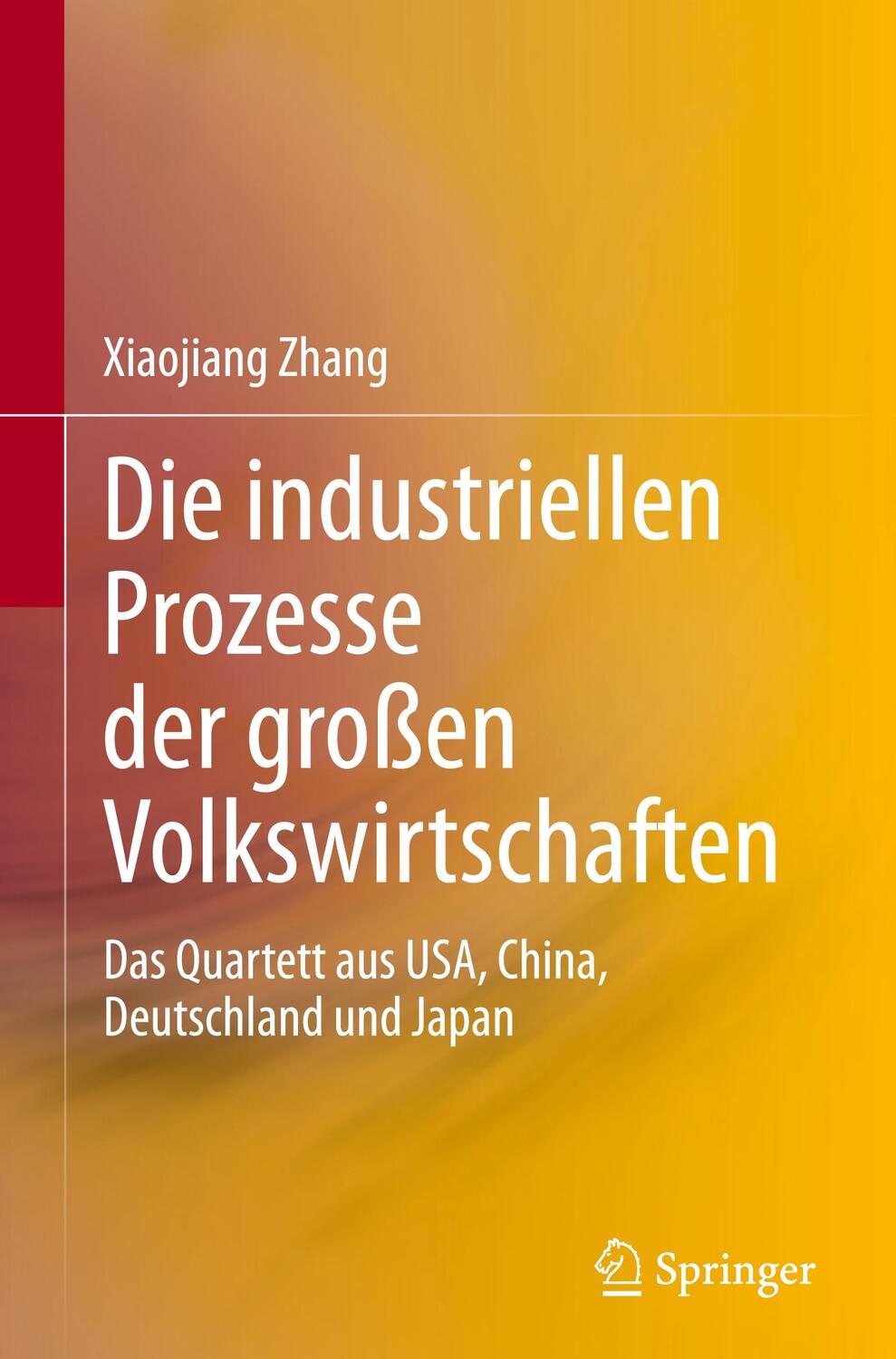 Cover: 9783031228827 | Die industriellen Prozesse der großen Volkswirtschaften | Zhang | Buch