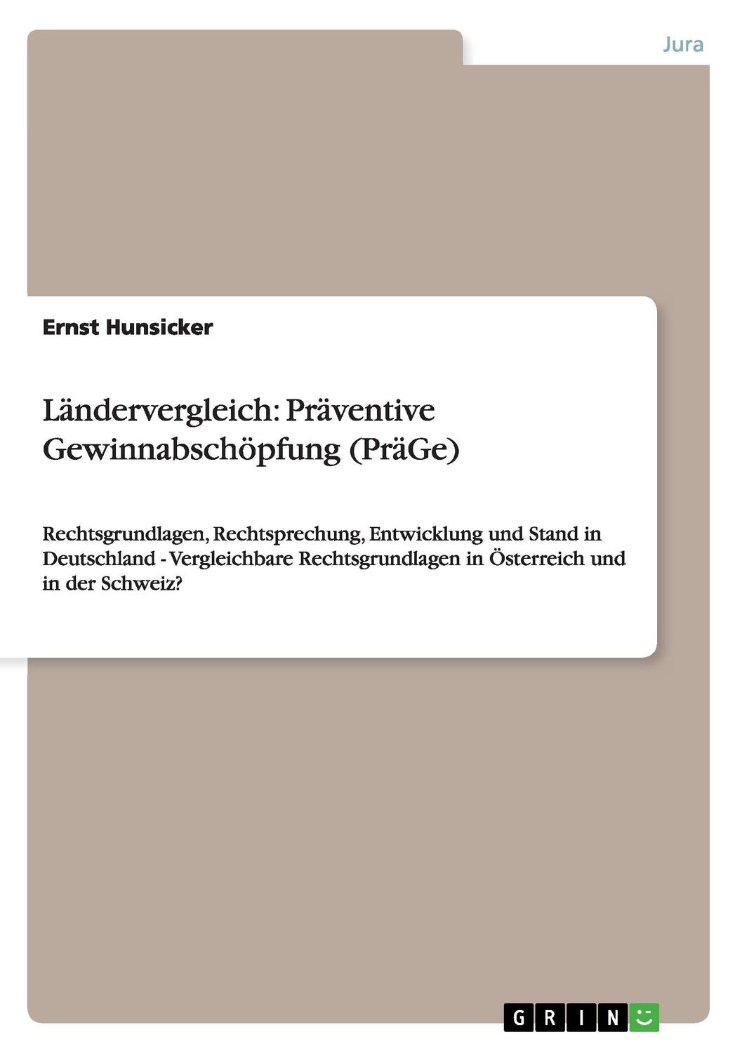 Cover: 9783640473397 | Ländervergleich: Präventive Gewinnabschöpfung (PräGe) | Hunsicker