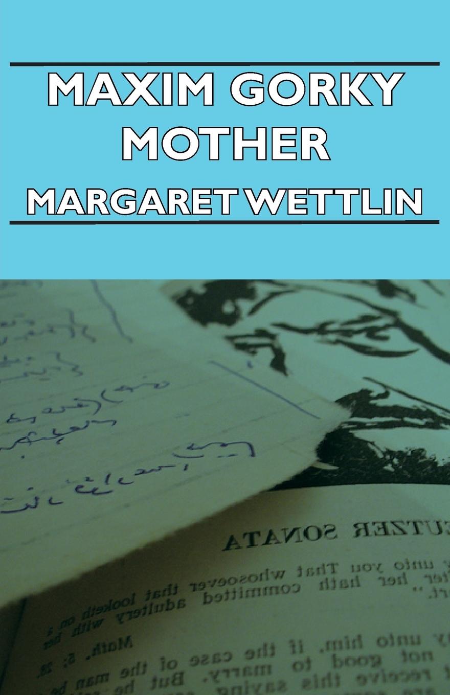 Cover: 9781406731798 | Maxim Gorky Mother | Margaret Wettlin | Taschenbuch | Englisch | 2006