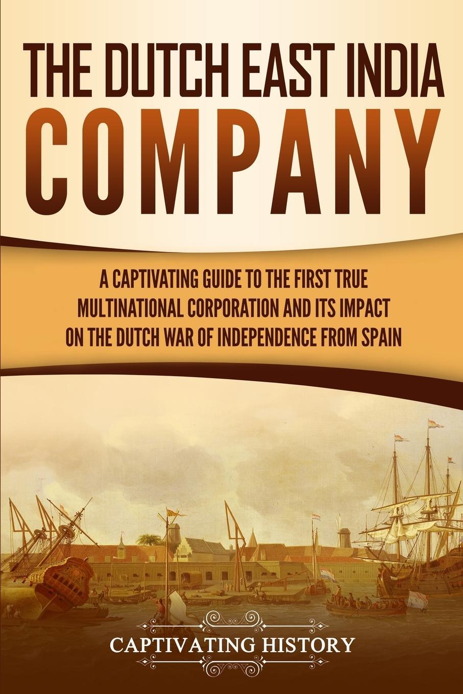 Cover: 9781950922680 | The Dutch East India Company | Captivating History | Taschenbuch