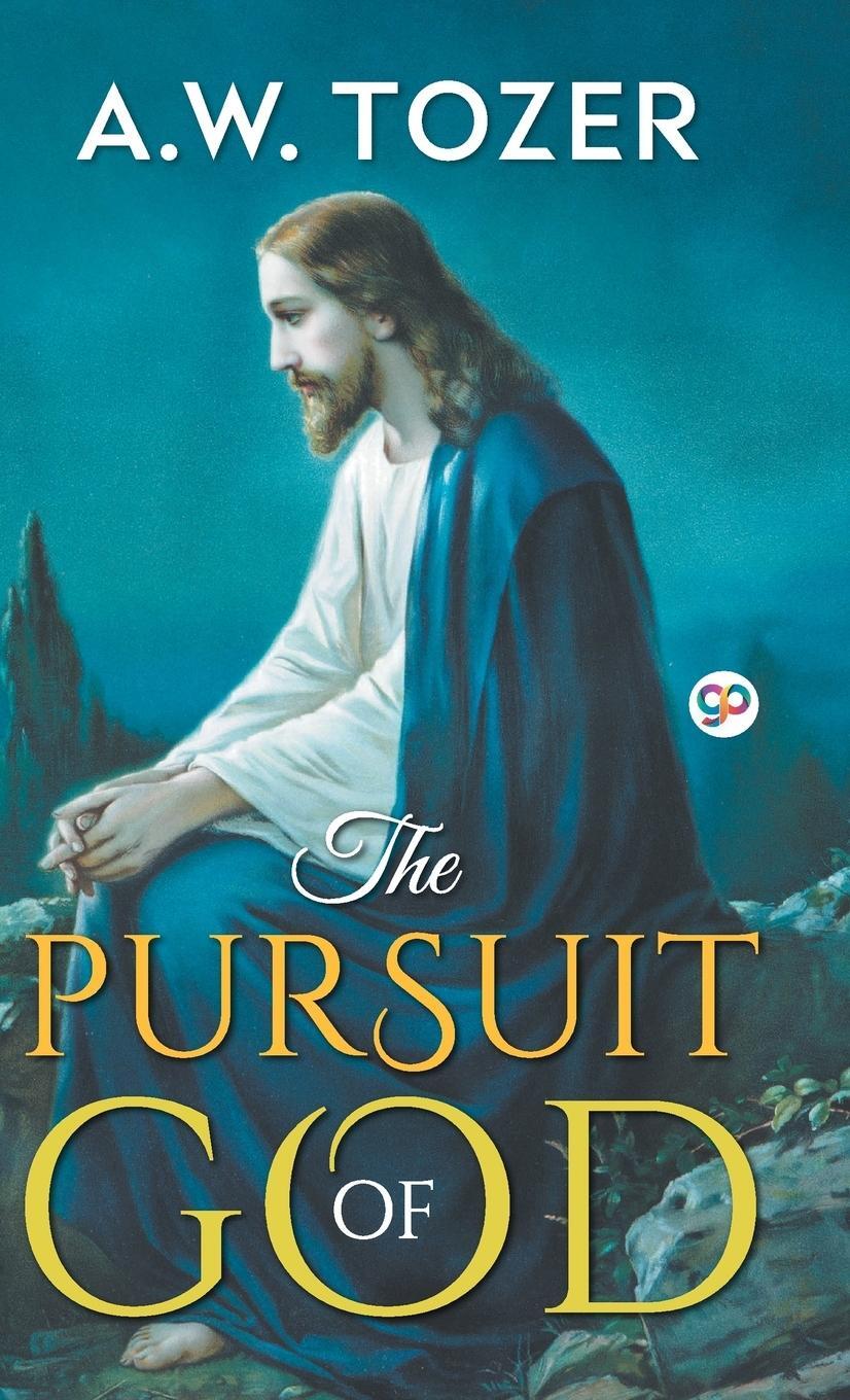 Cover: 9789389157246 | The Pursuit of God | A. W. Tozer | Buch | Hardbound Delux Edition
