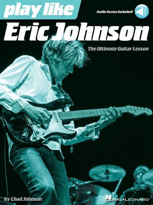 Cover: 9781495006272 | Play like Eric Johnson | The Ultimate Guitar Lesson Book | Johnson