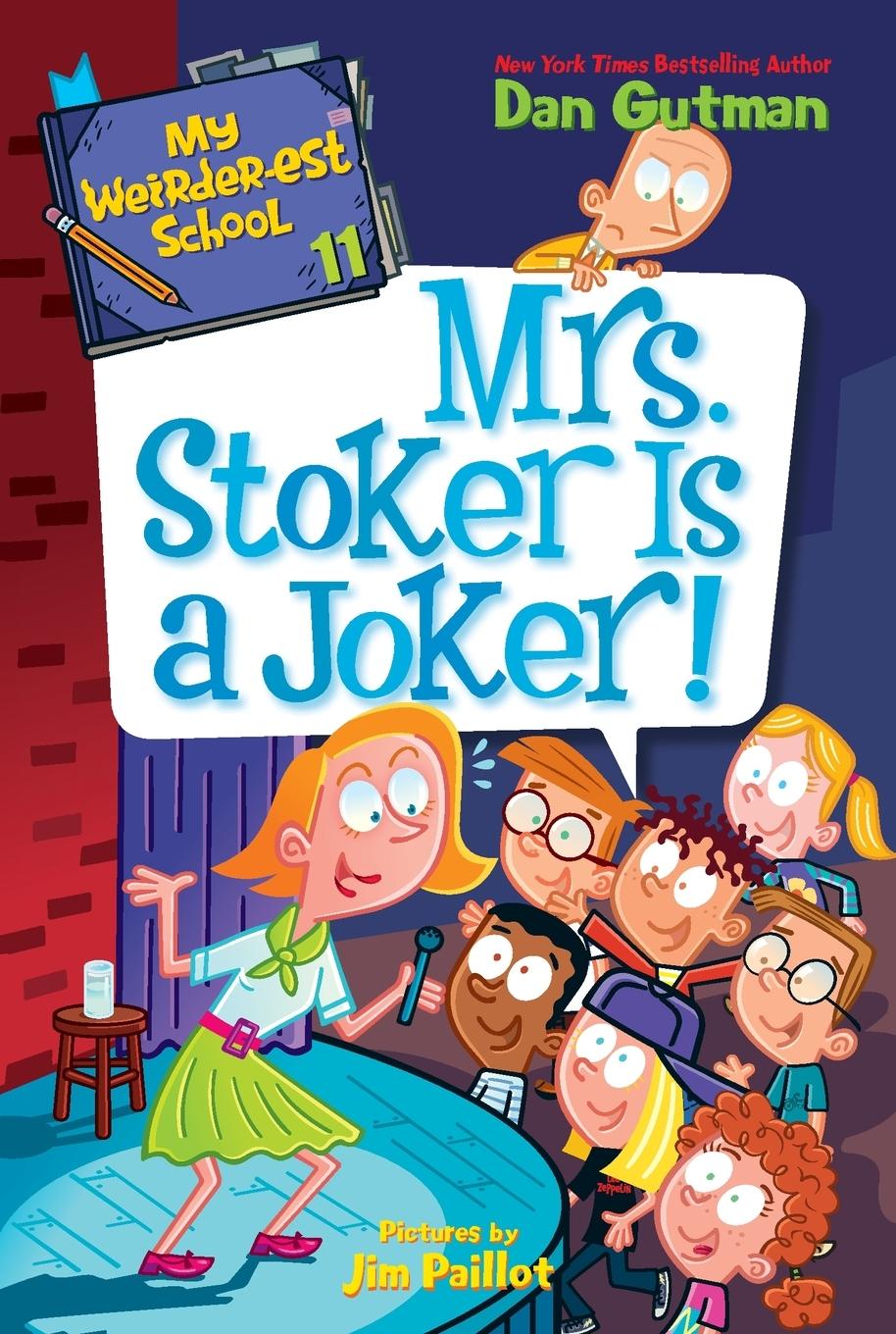 Cover: 9780062910851 | My Weirder-est School #11 | Mrs. Stoker Is a Joker! | Dan Gutman