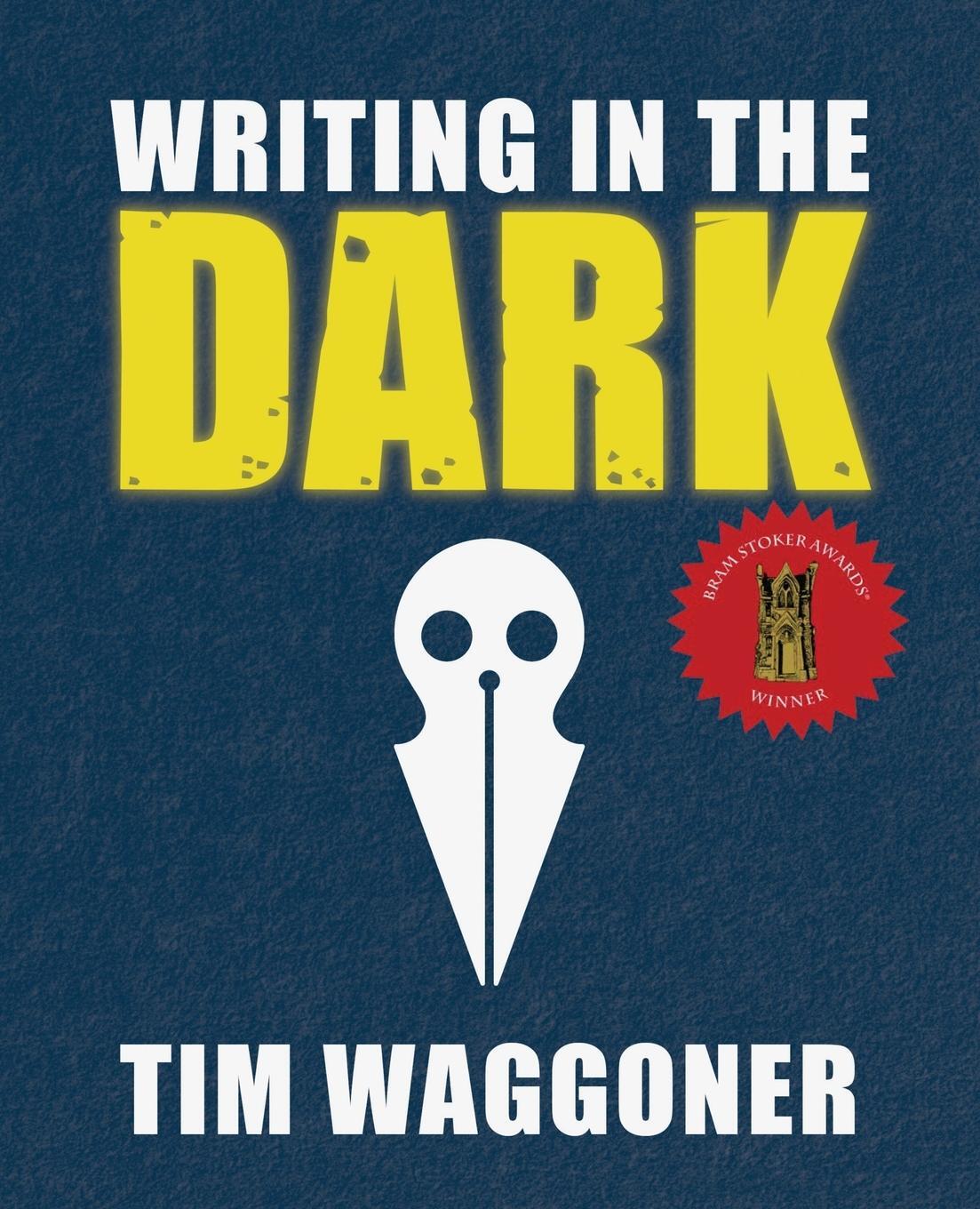 Cover: 9781947879195 | Writing in the Dark | Tim Waggoner | Taschenbuch | Paperback | 2020
