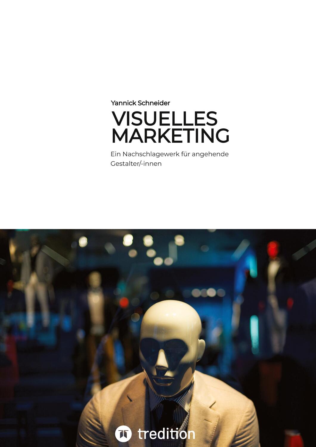 Cover: 9783347794351 | Visuelles Marketing | Yannick Schneider | Buch | 132 S. | Deutsch