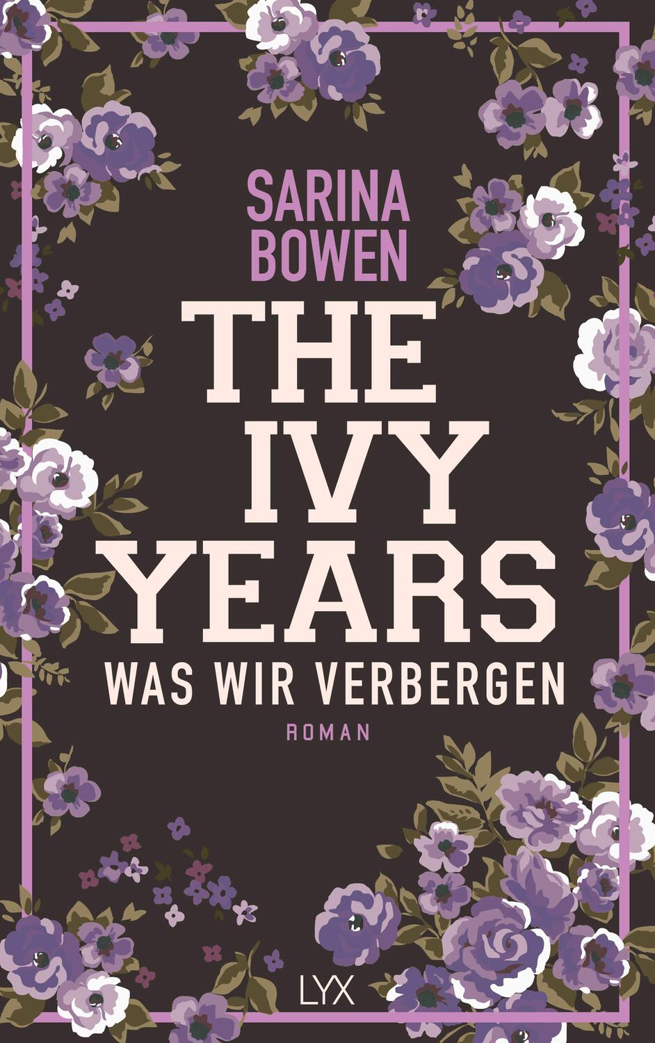 Cover: 9783736307872 | The Ivy Years - Was wir verbergen | Sarina Bowen | Taschenbuch | 2018