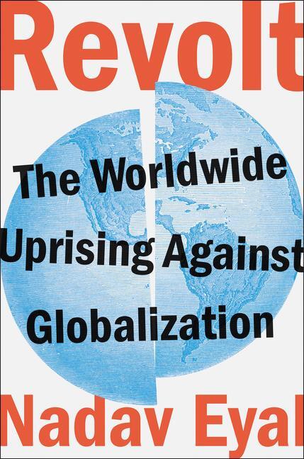 Cover: 9780062973351 | Revolt | The Worldwide Uprising Against Globalization | Nadav Eyal
