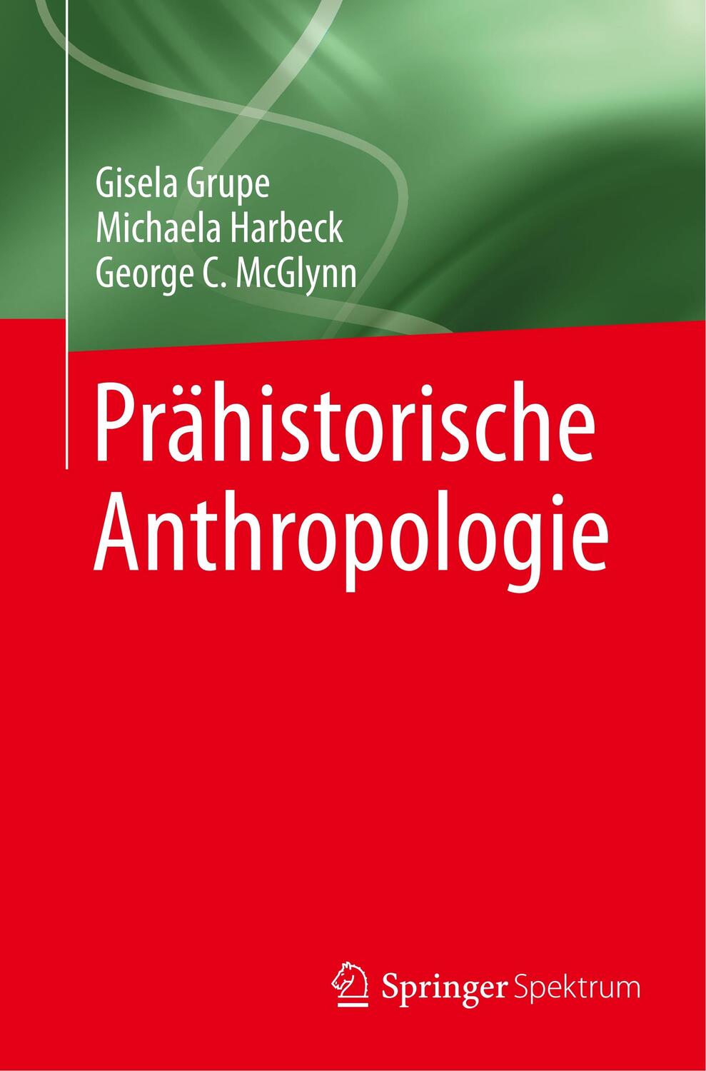 Cover: 9783642552748 | Prähistorische Anthropologie | Gisela Grupe (u. a.) | Taschenbuch