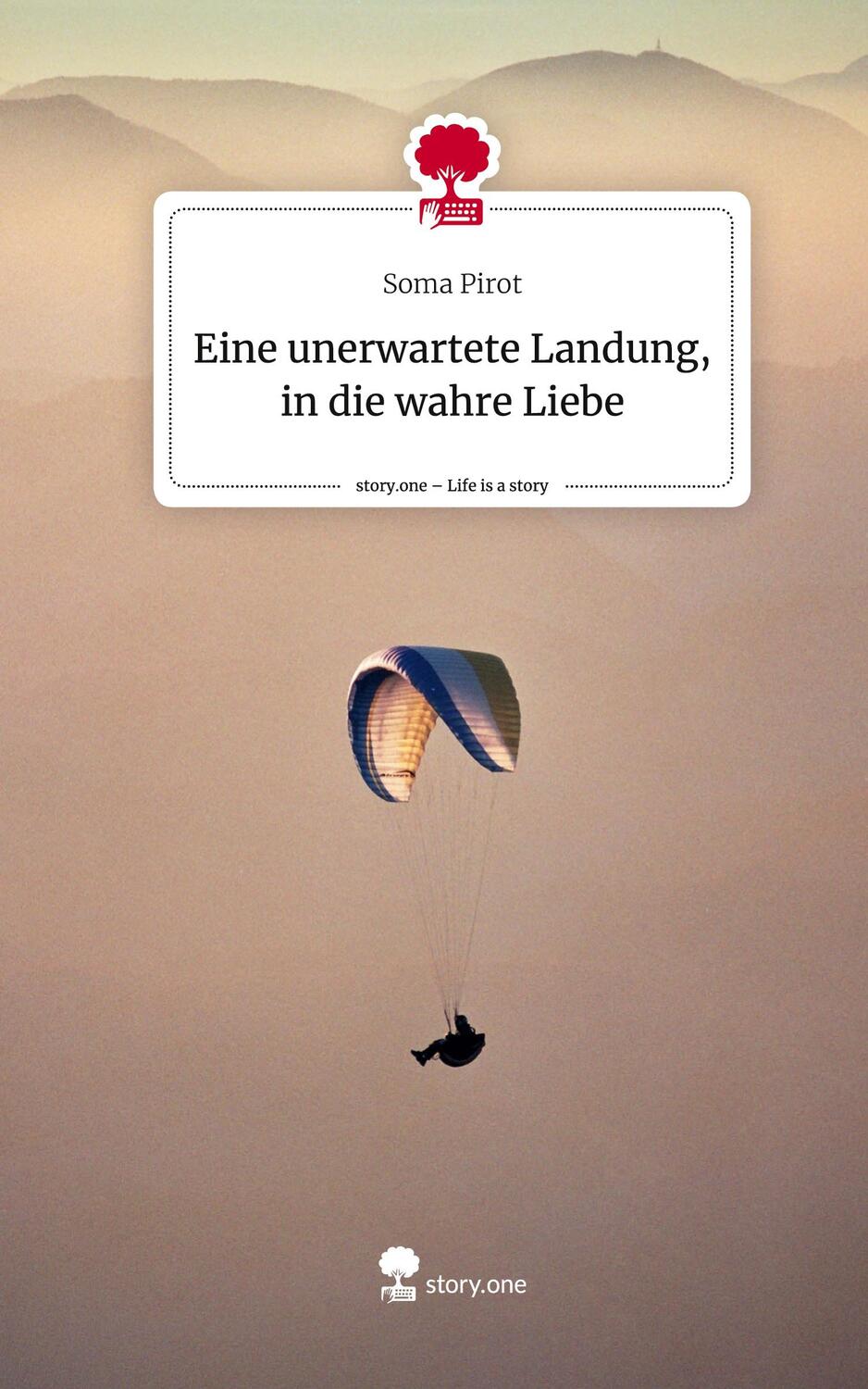 Cover: 9783710857959 | Eine unerwartete Landung, in die wahre Liebe. Life is a Story -...