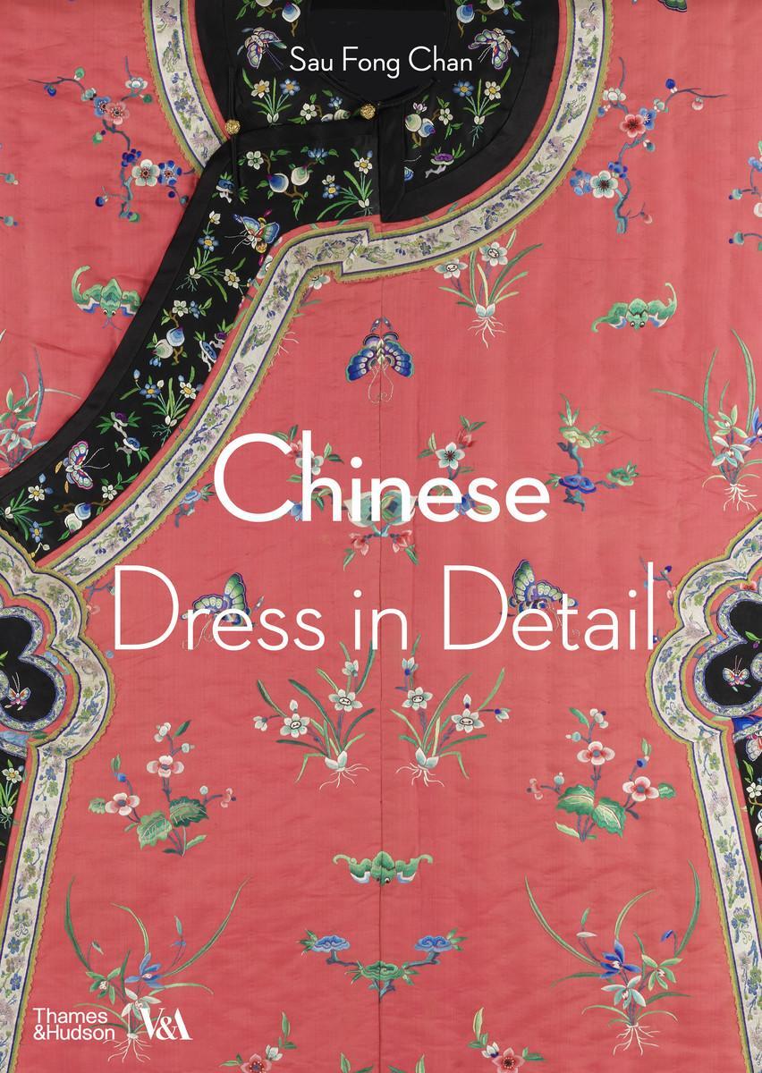 Cover: 9780500480939 | Chinese Dress in Detail (Victoria and Albert Museum) | Sau Fong Chan
