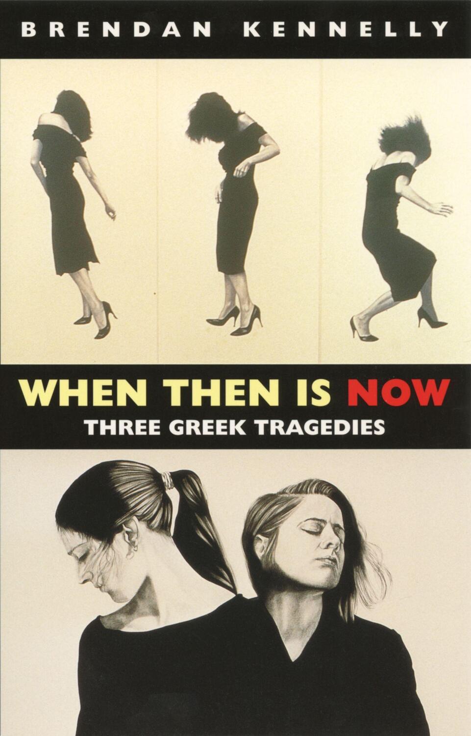Cover: 9781852247430 | When Then Is Now: Three Greek Tragedies | Brendan Kennelly | Buch