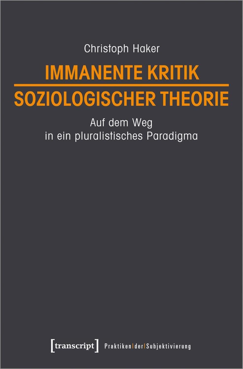 Cover: 9783837650754 | Immanente Kritik soziologischer Theorie | Christoph Haker | Buch