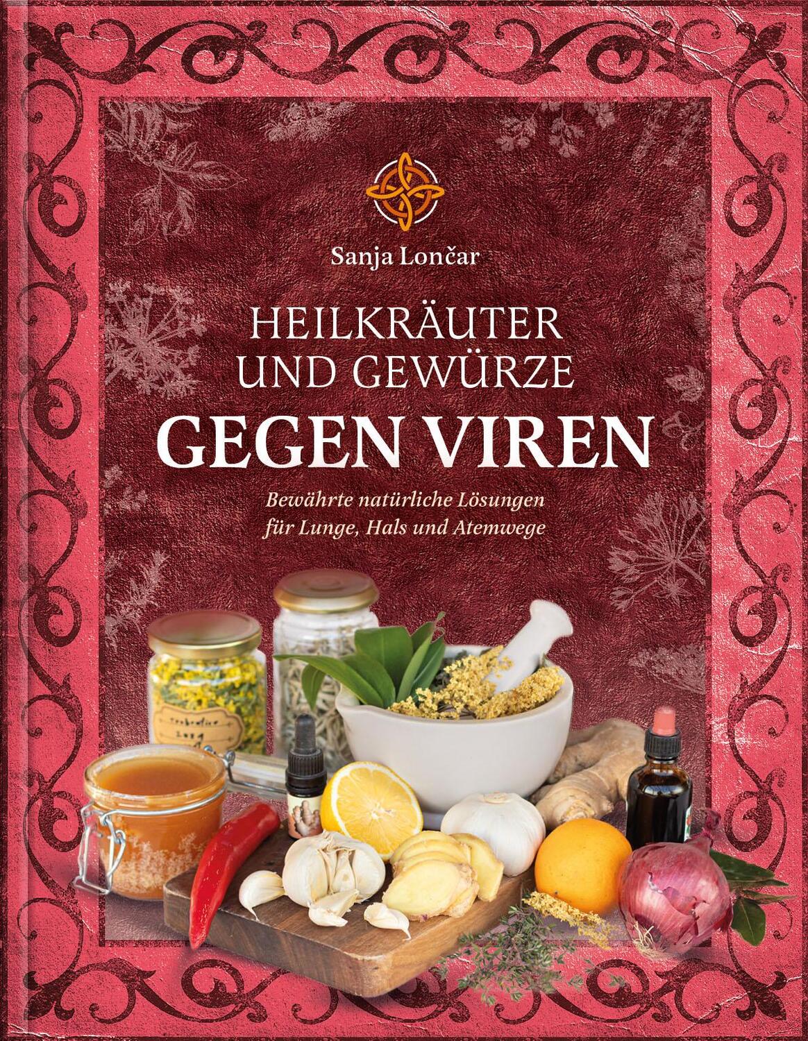 Cover: 9789619466469 | Heilkräuter und Gewürze gegen Viren | Sanja Loncar | Buch | Deutsch