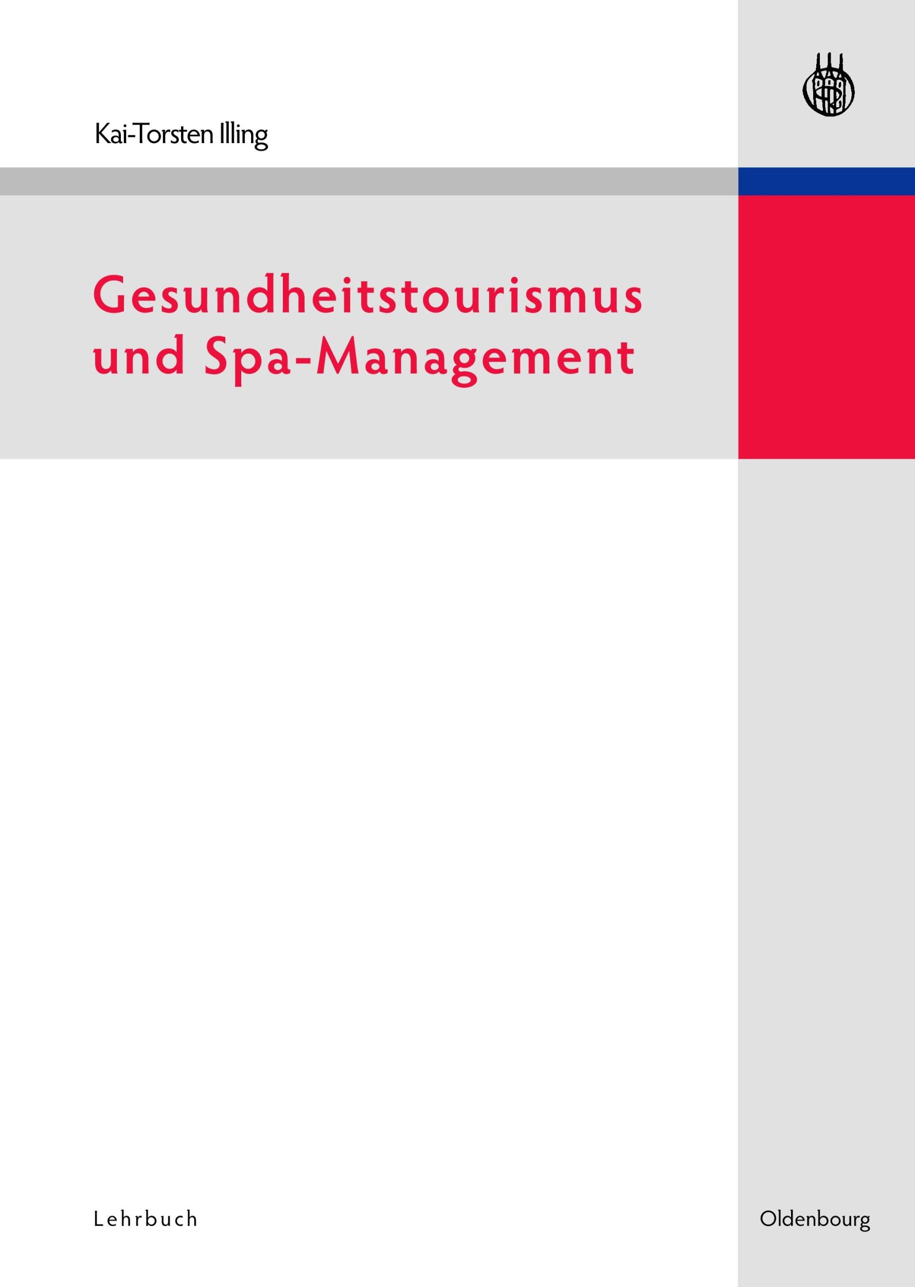 Cover: 9783486586596 | Gesundheitstourismus und Spa-Management | Kai-Torsten Illing | Buch