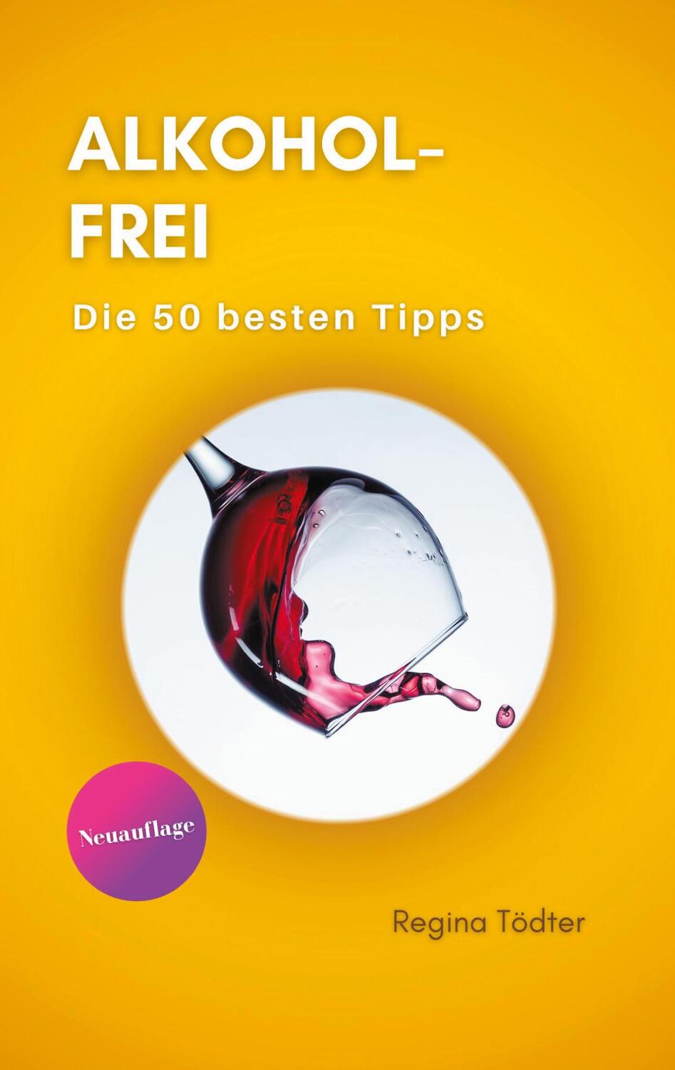 Cover: 9783758368561 | Alkoholfrei | Die 50 besten Tipps | Regina Tödter | Taschenbuch | 2024